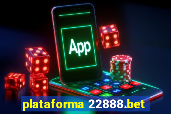 plataforma 22888.bet